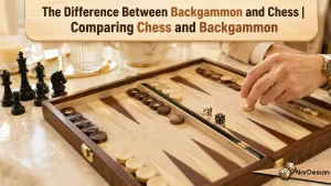 The Difference Between Backgammon and Chess - Comparing Chess and Backgammon