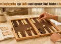 yeni başlayanlar için tavla nasıl oynanır Basit Anlatım + Resimli
